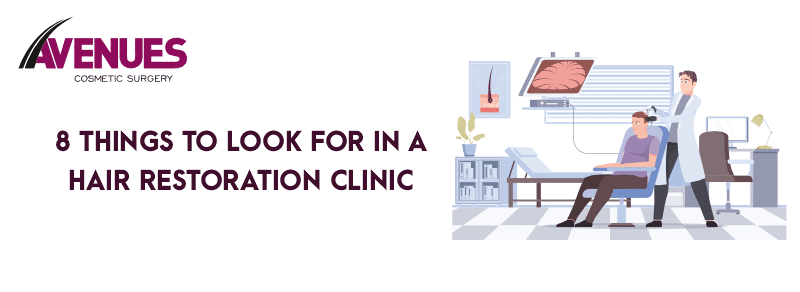 8 Things to Look for in Hair Restoration Clinic